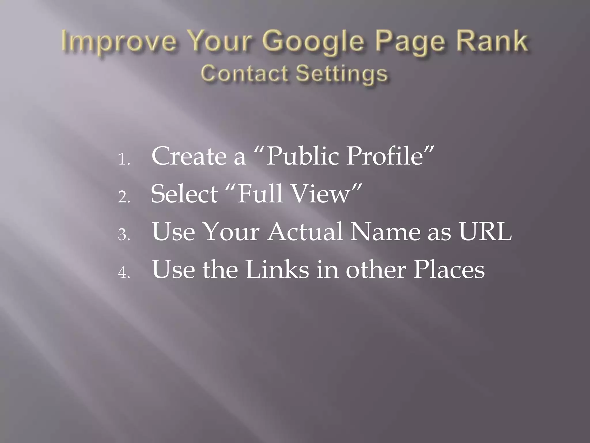 #5 Improve Your Google Page RankEdit Your Profile!