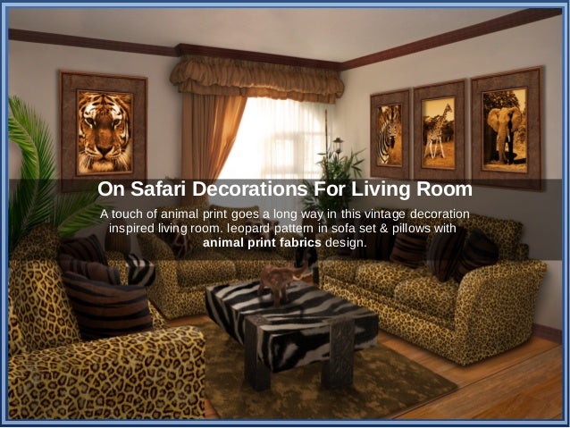 Top 10 Living Room Ideas With Decorative Pattern Fabrics 4. On Safari Decorations For Living Room A touch of animal print ... - Top 10 Living Room Ideas With Decorative Pattern Fabrics