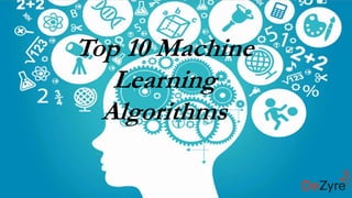 Top 10 Machine
Learning
Algorithms
 