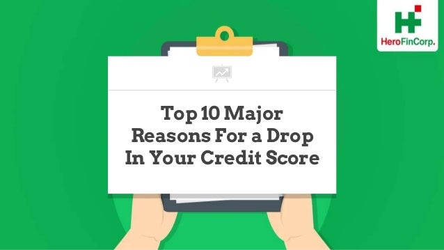 Top 10 Major
Reasons For a Drop
In Your Credit Score
 