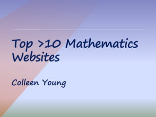 1|
Top >10 Mathematics
Websites
Colleen Young
 
