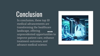 Top 10 medical Advancements in healthcare .pptx