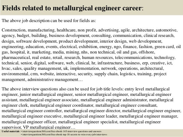 18 fields related to metallurgical engineer career the above job description metallurgist job description