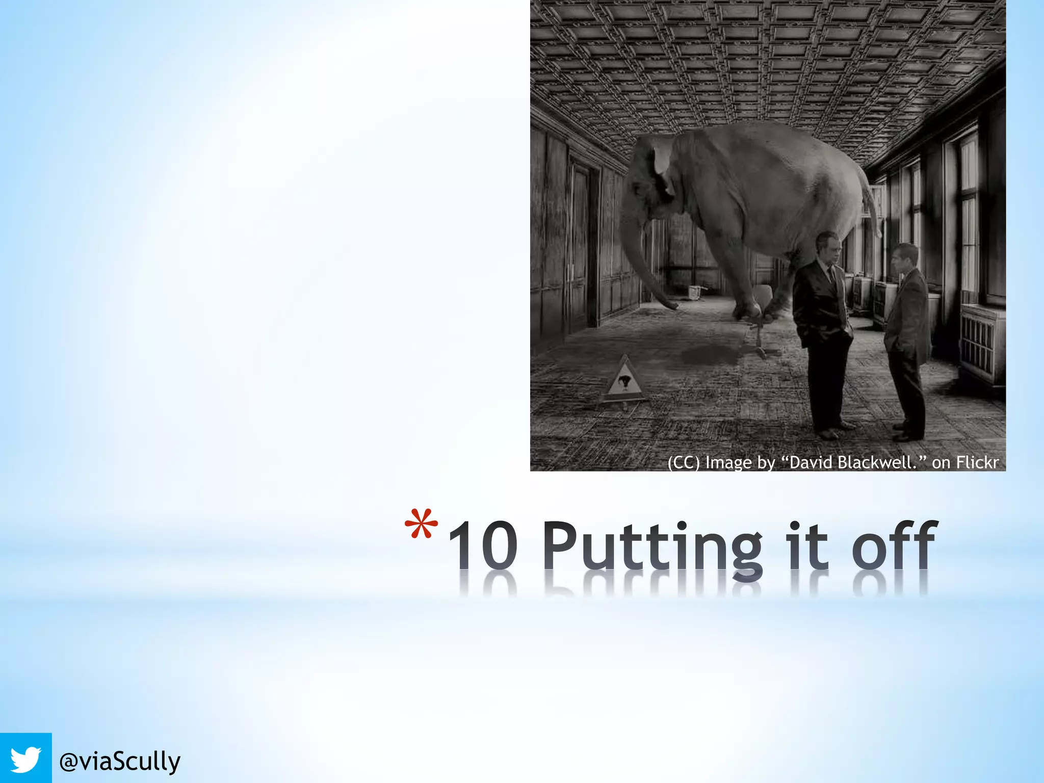 *
@viaScully
(CC) Image by “David Blackwell.” on Flickr
 