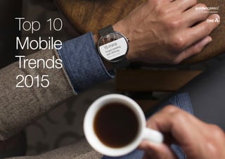 Top 10
Mobile
Trends
2015
 