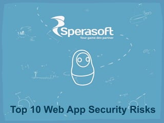 Top 10 Web App Security Risks

 