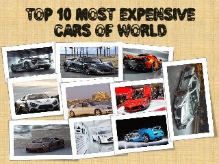 Top 10 Most Expensive
Cars of World

 