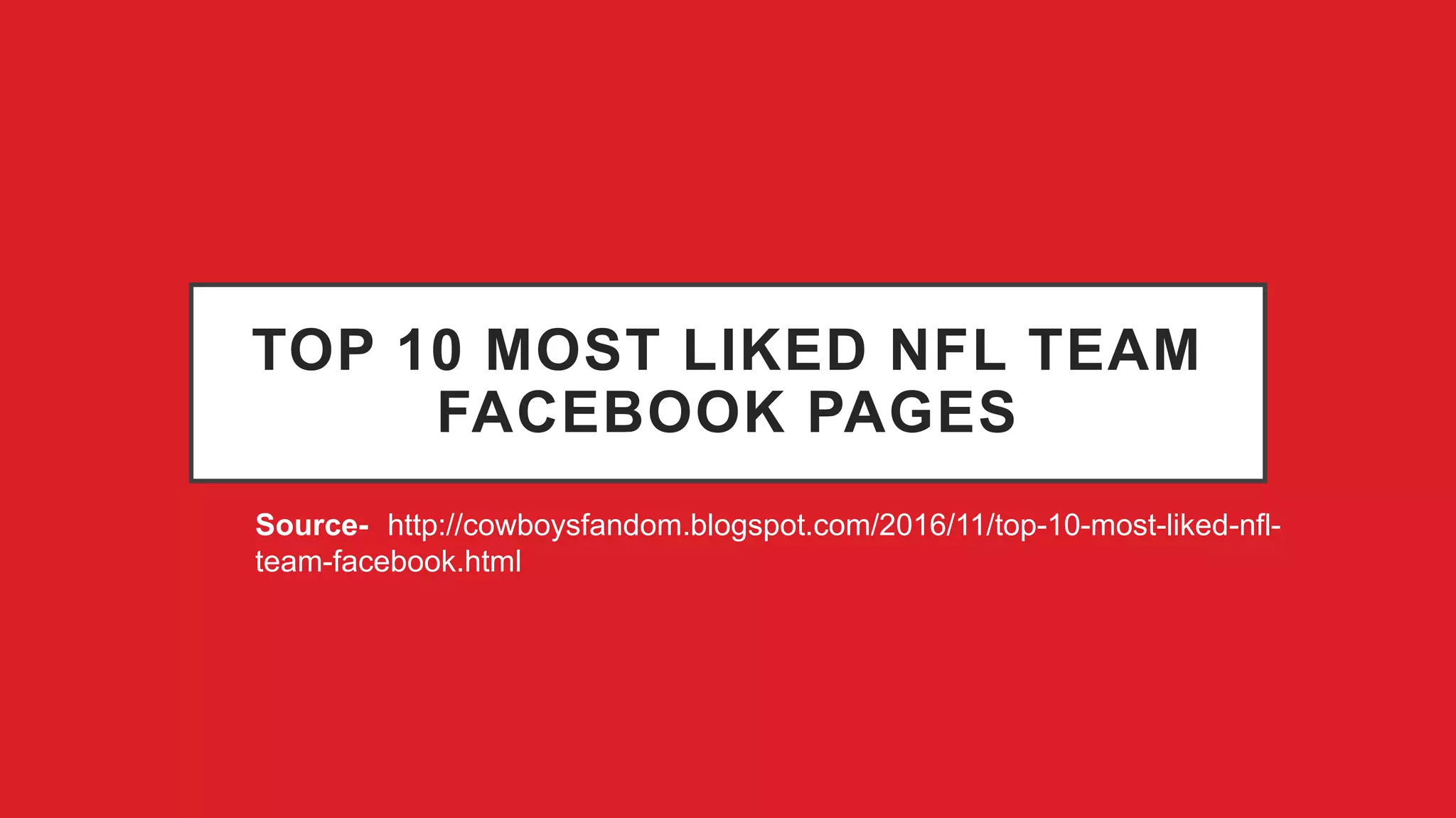 Top 10 most liked nfl team facebook pages PPT