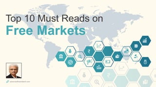 Top 10 Must Reads on
Free Markets
www.wadhwarakesh.com
 