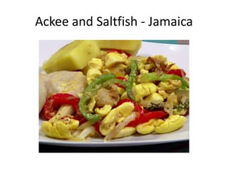Ackee and Saltfish - Jamaica

 