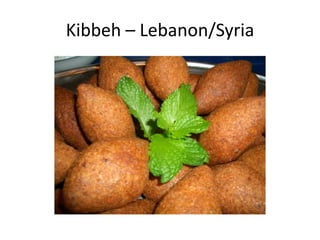 Kibbeh – Lebanon/Syria

 
