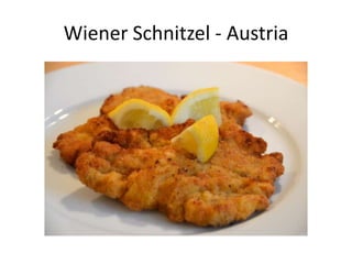 Wiener Schnitzel - Austria

 
