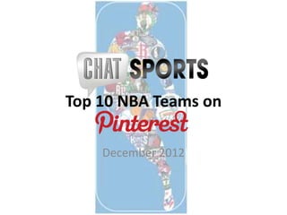 Top 10 NBA Teams on

    December 2012
 