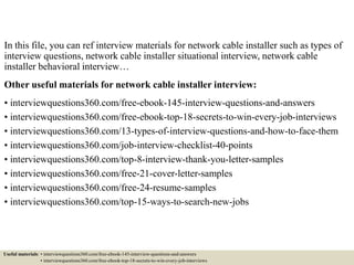 In this file, you can ref interview materials for network cable installer such as types of
interview questions, network ca...