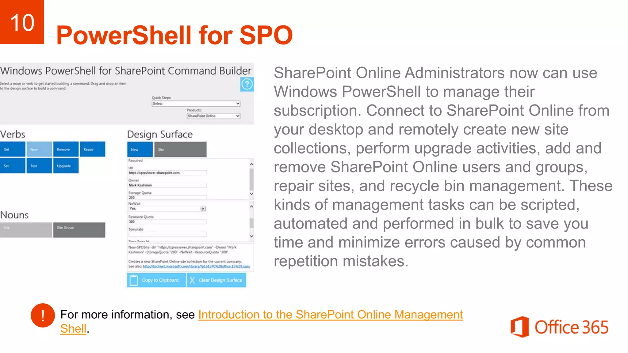 For more information, see Introduction to the SharePoint Online Management
Shell.