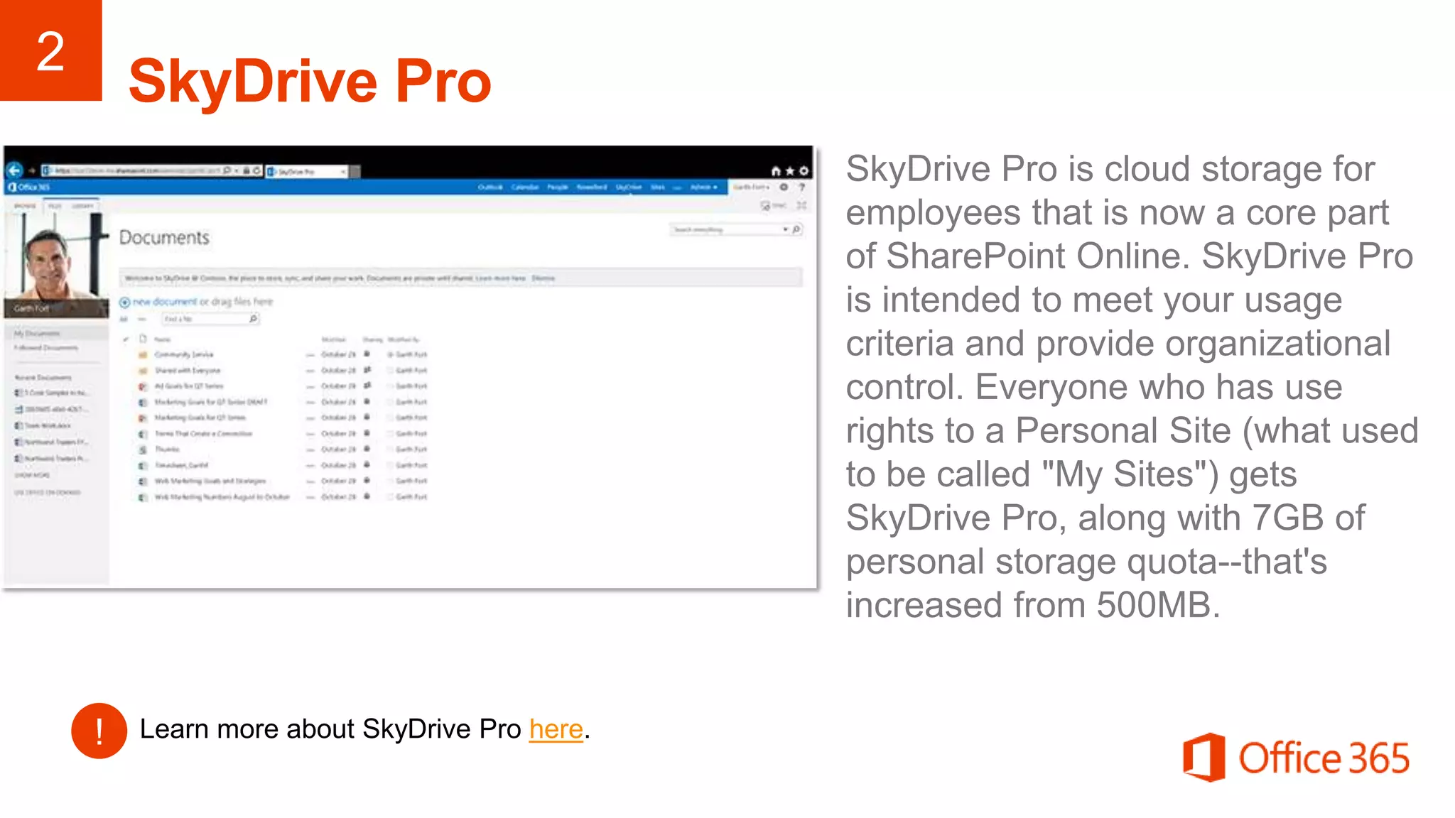 Learn more about SkyDrive Pro here.