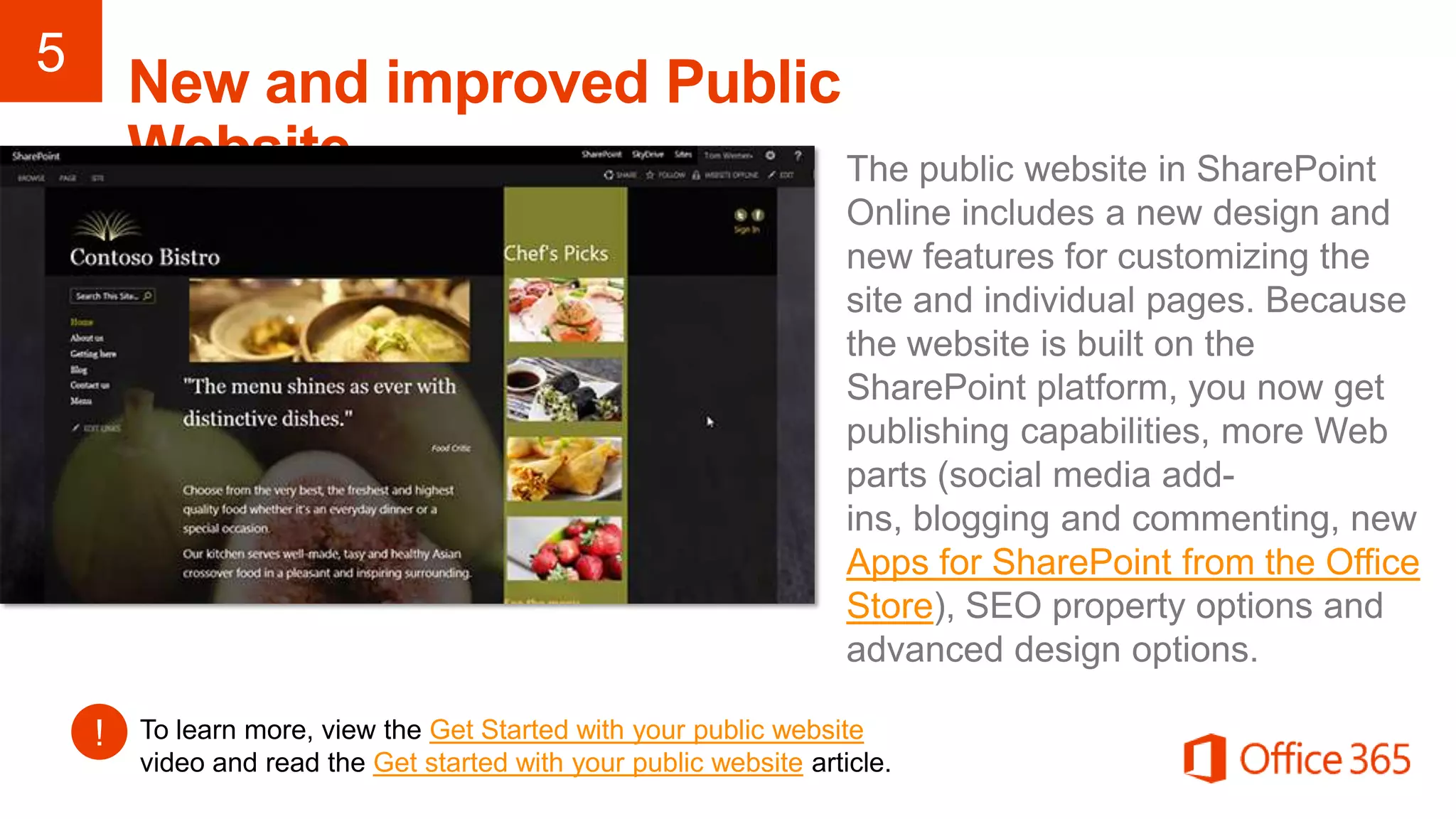 Apps for SharePoint from the Office
Store
To learn more, view the Get Started with your public website
video and read the Get started with your public website article.