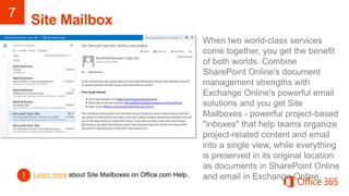 Learn more about Site Mailboxes on Office.com Help.
 