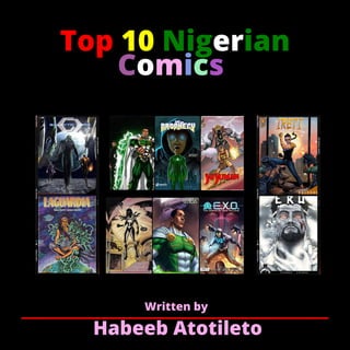 Top 10 Nigerian
Comics
Written by
Habeeb Atotileto
 