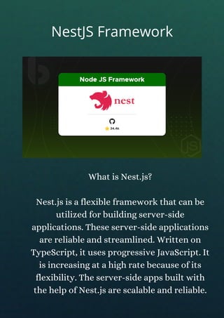 What is Nest.js?
Nest.js is a flexible framework that can be
utilized for building server-side
applications. These server-...