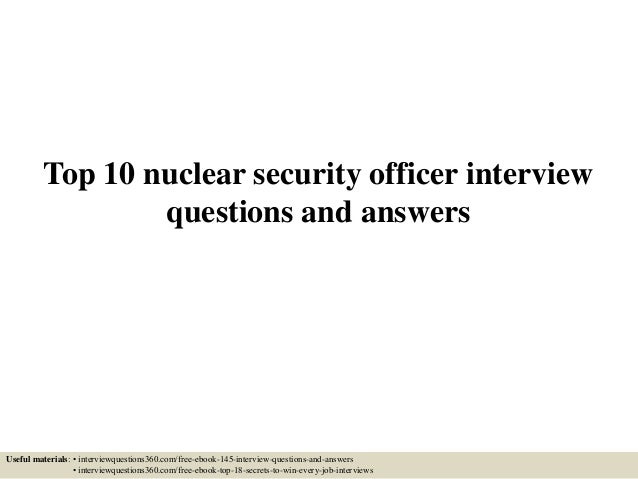 Top 10 nuclear security officer interview questions and answers Top 10 nuclear security officer interview questions and answers