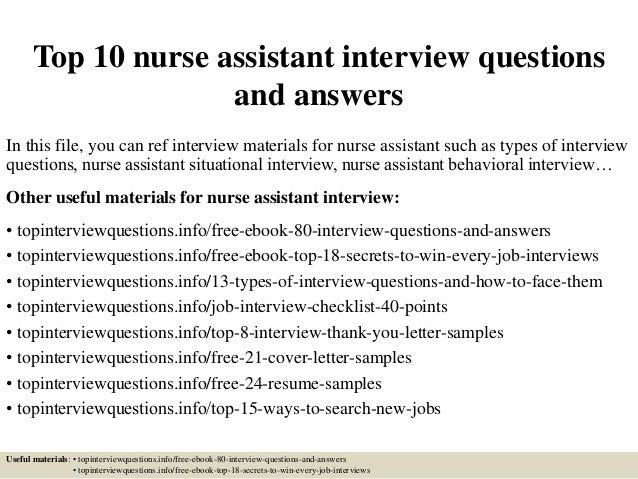 top 10 nurse assistant interview questions and answers in this file you can ref interview - Nursing Interview Questions And Answers top 10 nurse assistant interview questions and answers in this file you can ref interview - Nursing Interview Questions And Answers