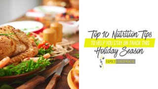 Top 10 Nutrition Tips To Help You Stay On Track This Holiday Season