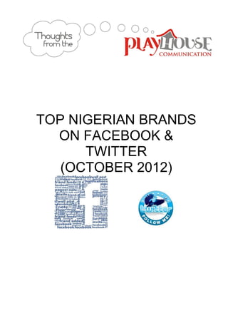 TOP NIGERIAN BRANDS
  ON FACEBOOK &
      TWITTER
   (OCTOBER 2012)
 