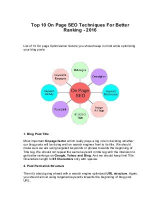 Top 10 On Page SEO Techniques For Better
Ranking - 2016
List of 10 On page Optimization factors you should keep in mind wh...