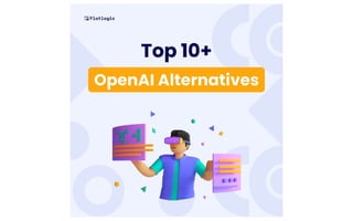 Top 10+ OpenAI Alternatives