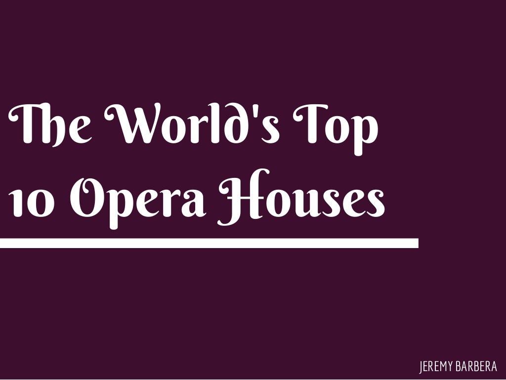 The World's Top 10 Opera Houses