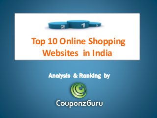 Top 10 Online Shopping
Websites in India
Analysis & Ranking by
 