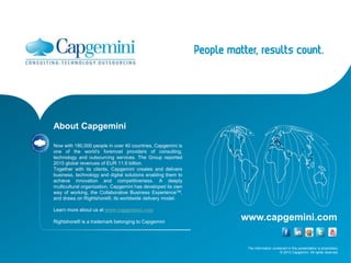 The information contained in this presentation is proprietary.
© 2013 Capgemini. All rights reserved.
www.capgemini.com
Ab...