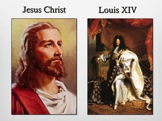 Jesus ChristJesus Christ Louis XIVLouis XIV
 