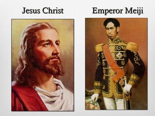Emperor MeijiEmperor MeijiJesus ChristJesus Christ
 