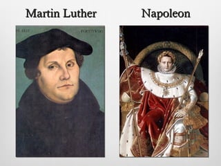 Martin LutherMartin Luther NapoleonNapoleon
 