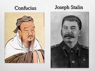 ConfuciusConfucius Joseph StalinJoseph Stalin
 