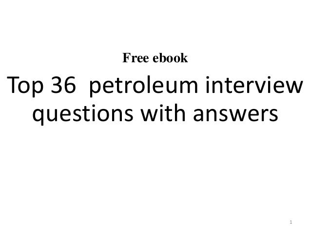 Top 36 Petroleum Interview Questions With Answers