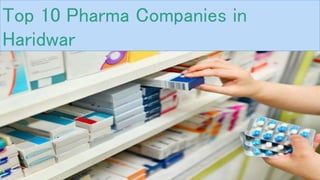 Top 10 Pharma Companies in
Haridwar
 