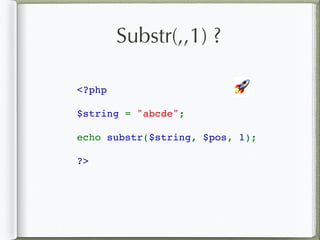 Substr(,,1) ?
<?php
$string = "abcde";
echo substr($string, $pos, 1);
?>
🚀
 