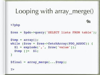 Looping with array_merge()
<?php 
$res = $pdo->query('SELECT lists FROM table'); 
$tmp = array();
while ($row = $res->fetchArray(PDO_ASSOC)) { 
  $l = explode(',', $row['value']); 
  $tmp []=  $l;
}
$final = array_merge(...$tmp); 
?>
🐘
 