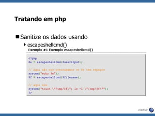 Tratando em php Sanitize os dados usando escapeshellcmd() 