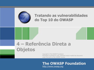 Tratando as vulnerabilidades do Top 10 do OWASP 4 – Referência Direta a Objetos 