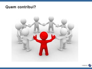 Quem contribui?
 