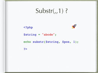 Substr(,,1) ?
<?php
$string = "abcde";
echo substr($string, $pos, 1);
?>
🚀
 