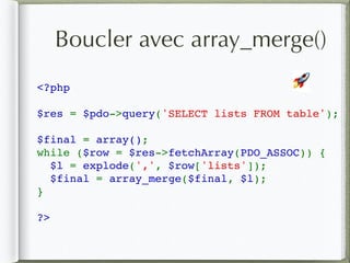 <?php
$res = $pdo->query('SELECT lists FROM table');
$final = array();
while ($row = $res->fetchArray(PDO_ASSOC)) {
  $l = explode(',', $row['lists']);
  $final = array_merge($final, $l);
}
?>
🚀
Boucler avec array_merge()
 