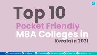 Kerala in 2021
Top 10
Pocket Friendly
MBA Colleges in
 