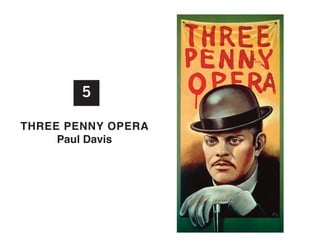 5
thREE PEnny oPERa
Paul Davis

 