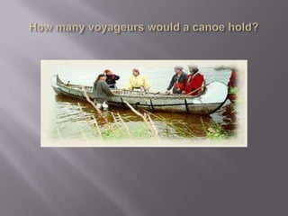 How many voyageurs would a canoe hold?