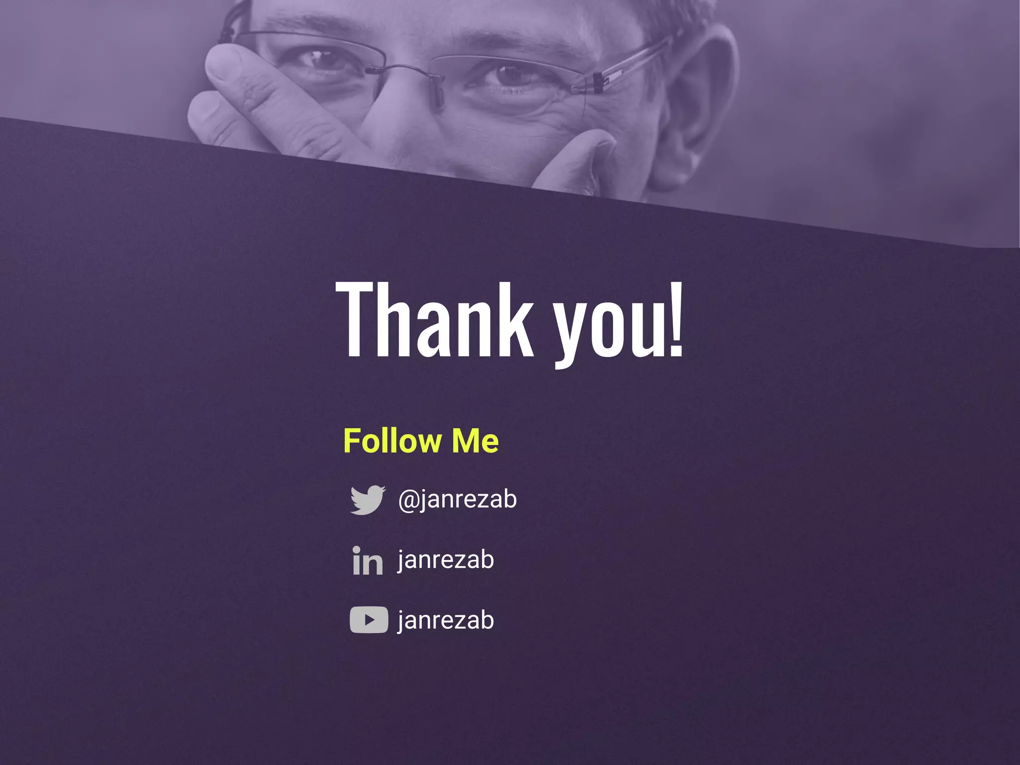 Thank you!
Follow Me
@janrezab
janrezab
janrezab
 